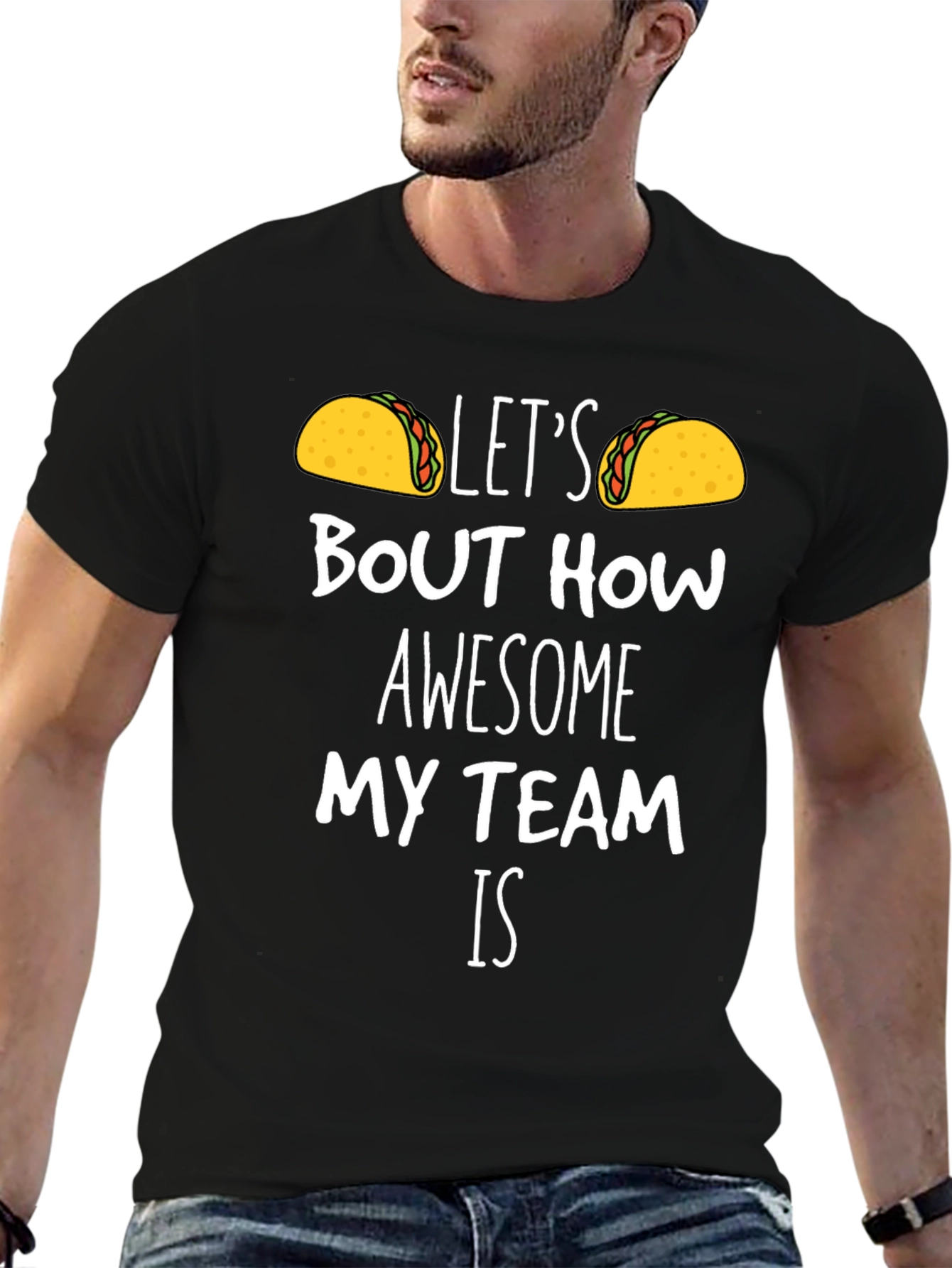 Taco Team T-Shirt - Lets Taco Bout How Awesome!