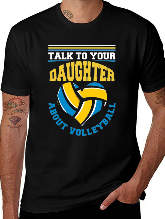 Volleyball Dad T-Shirt - Talk to Your Daughter!