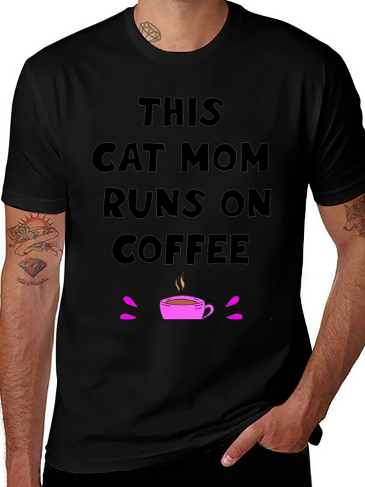 This Cat Mom Runs on Coffee T-Shirt