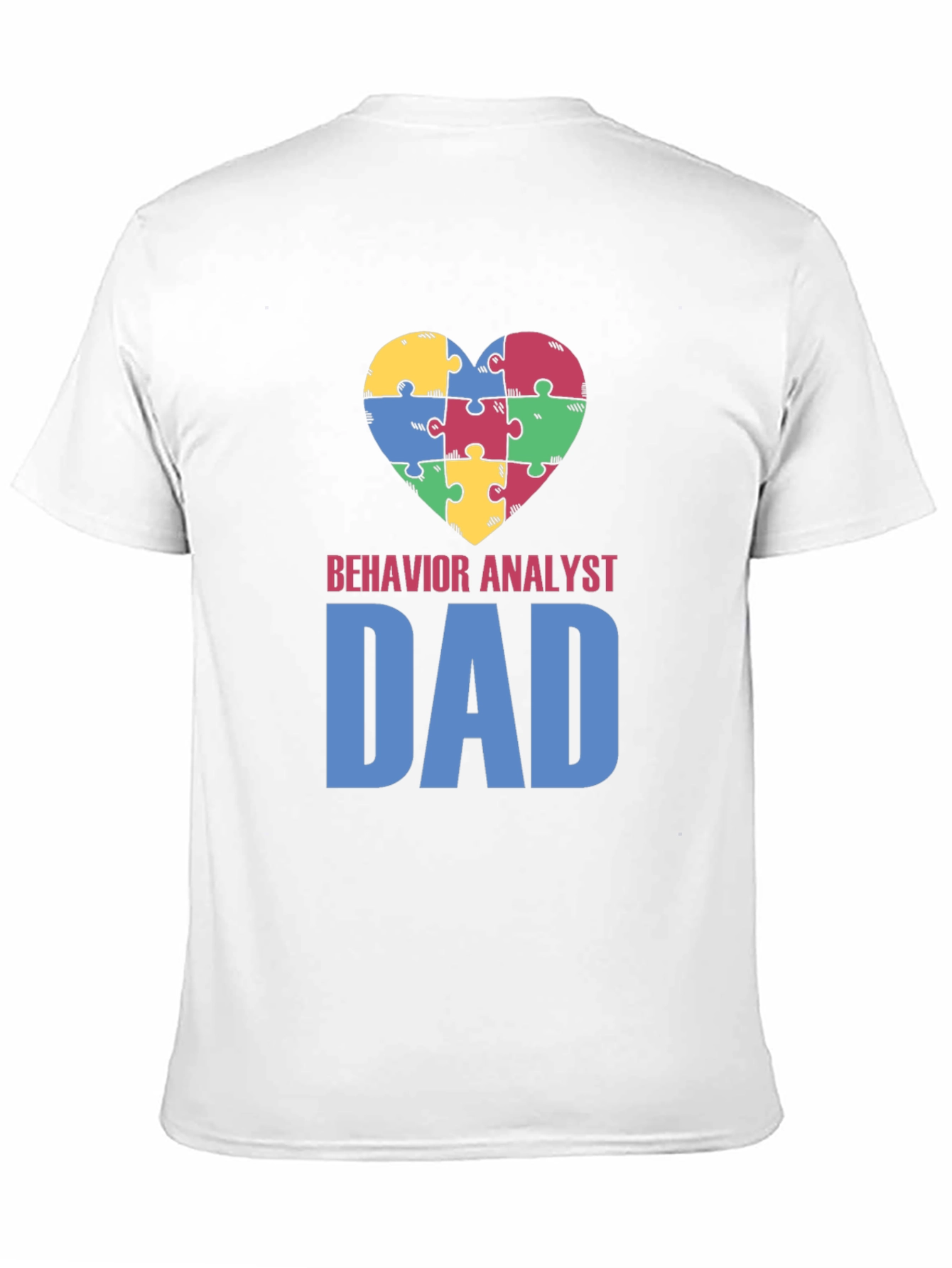 Behavior Analyst Dad Autism Awareness Puzzle Heart T-Shirt
