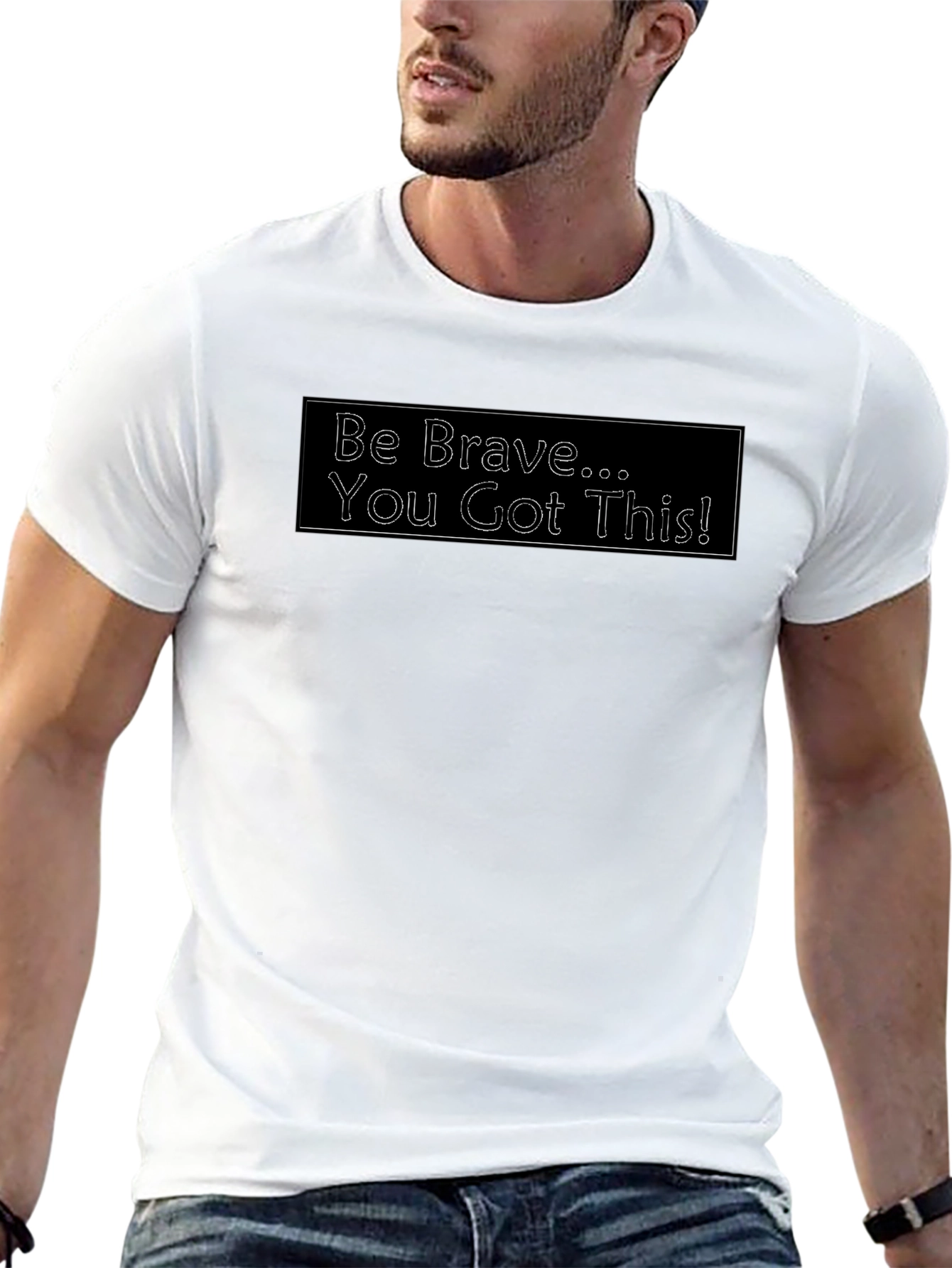 Be Brave T-Shirt - Motivational Tee