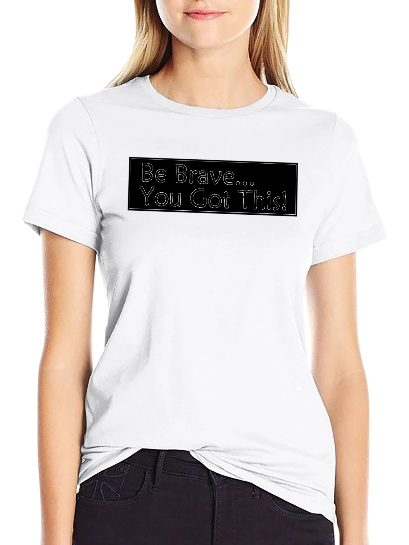 Be Brave T-Shirt - Motivational Tee