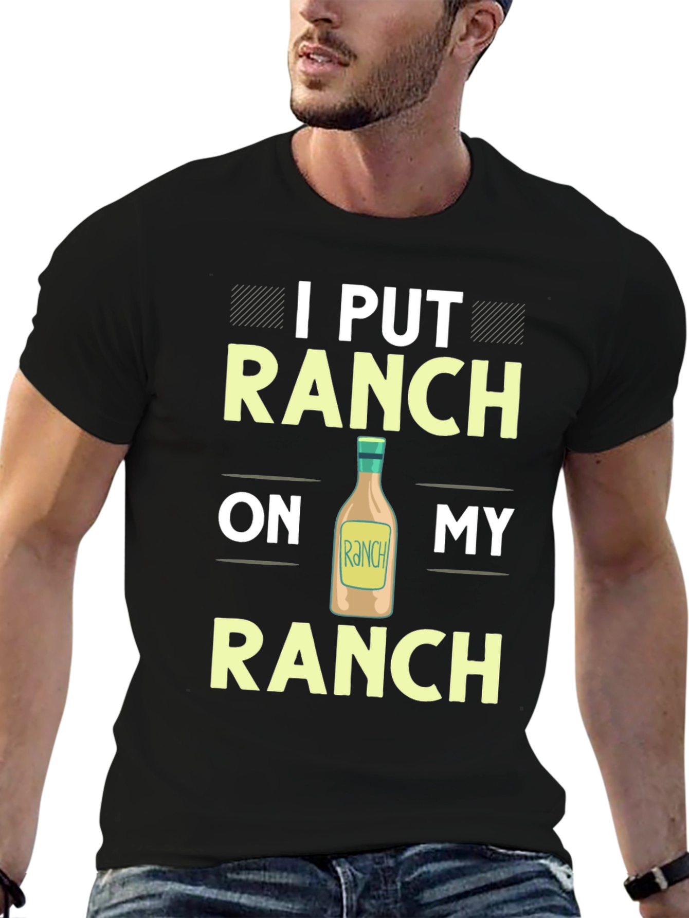 Ranch Lover T-Shirt: I Put Ranch On My Ranch