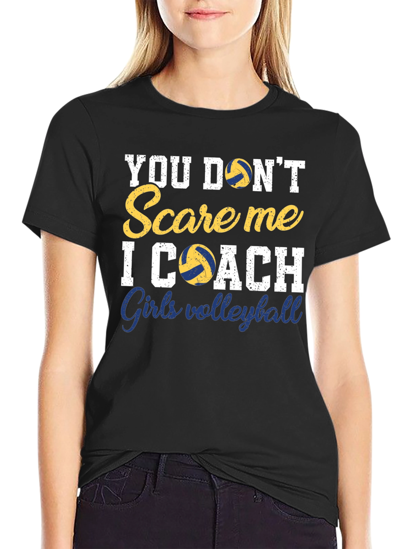 Volleyball Coach T-Shirt - You Dont Scare Me