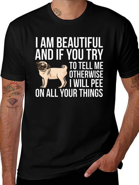 Beautiful Pug Graphic Tee - I Will Pee on All Your Things