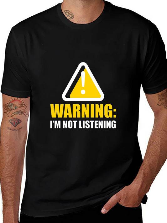 Warning: Im Not Listening T-Shirt