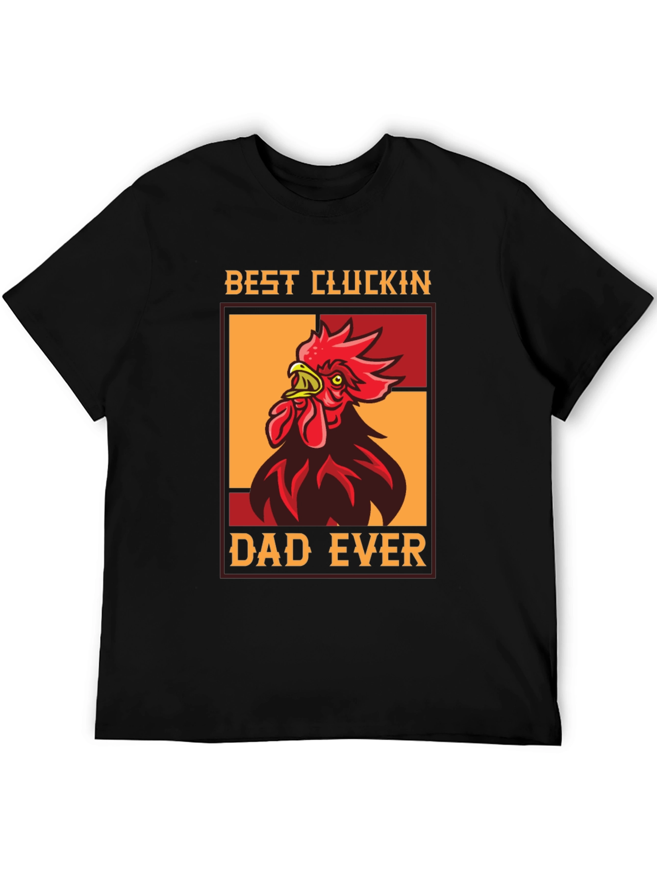 Best Cluckin Dad Ever T-Shirt