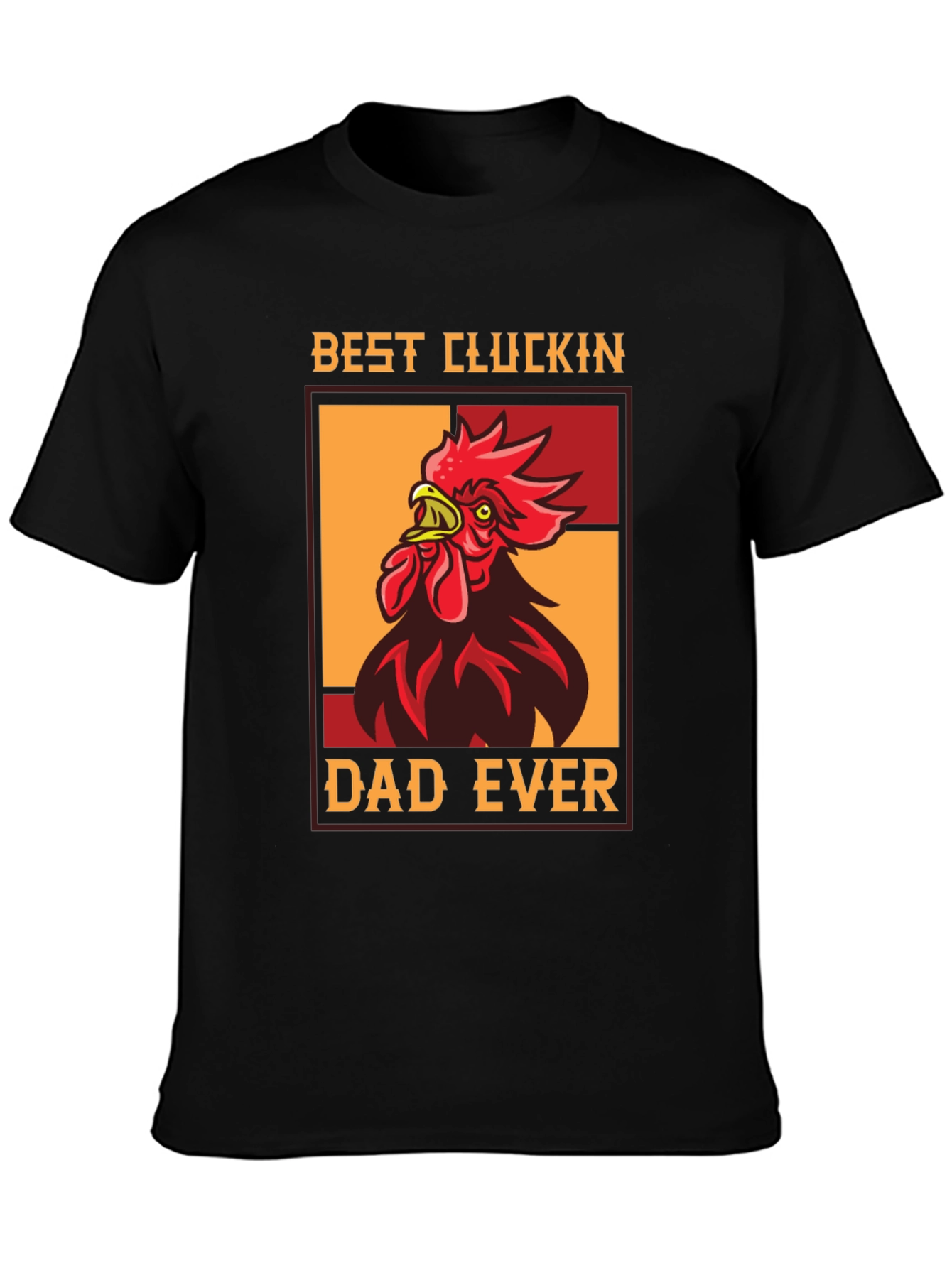 Best Cluckin Dad Ever T-Shirt