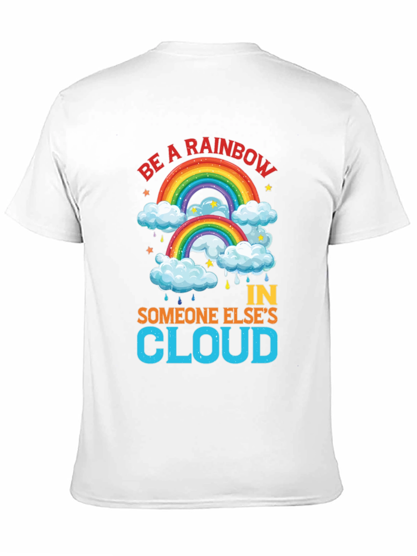 Be a Rainbow T-Shirt - Inspirational Graphic Tee