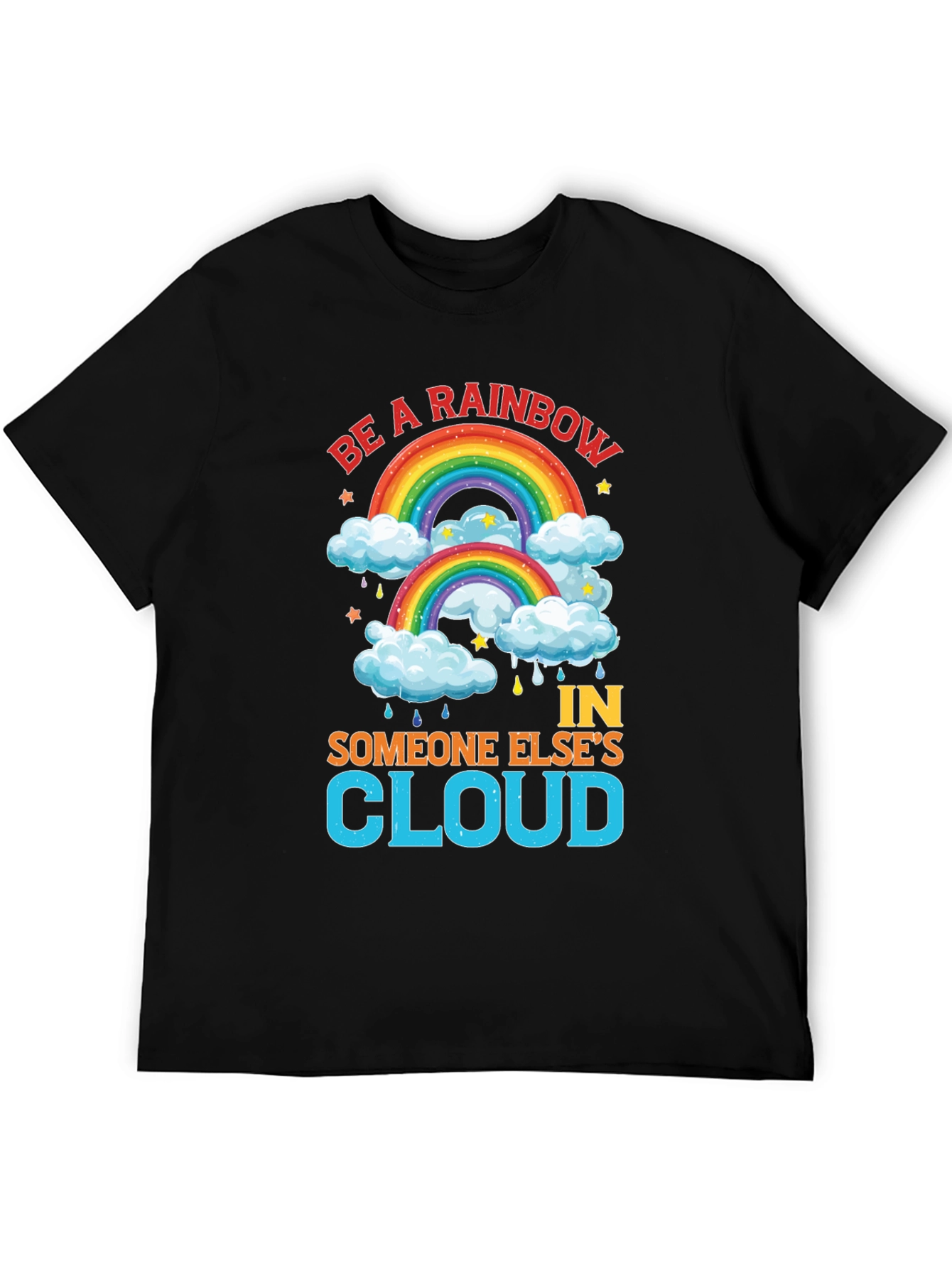 Be a Rainbow T-Shirt - Inspirational Graphic Tee