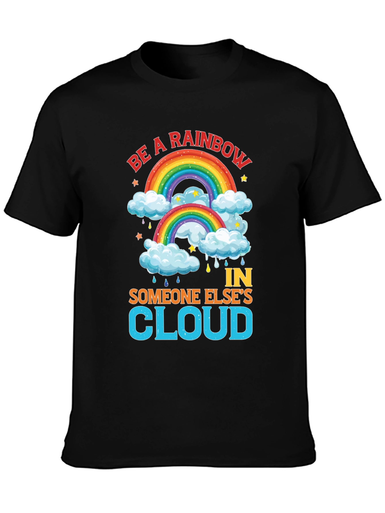 Be a Rainbow T-Shirt - Inspirational Graphic Tee