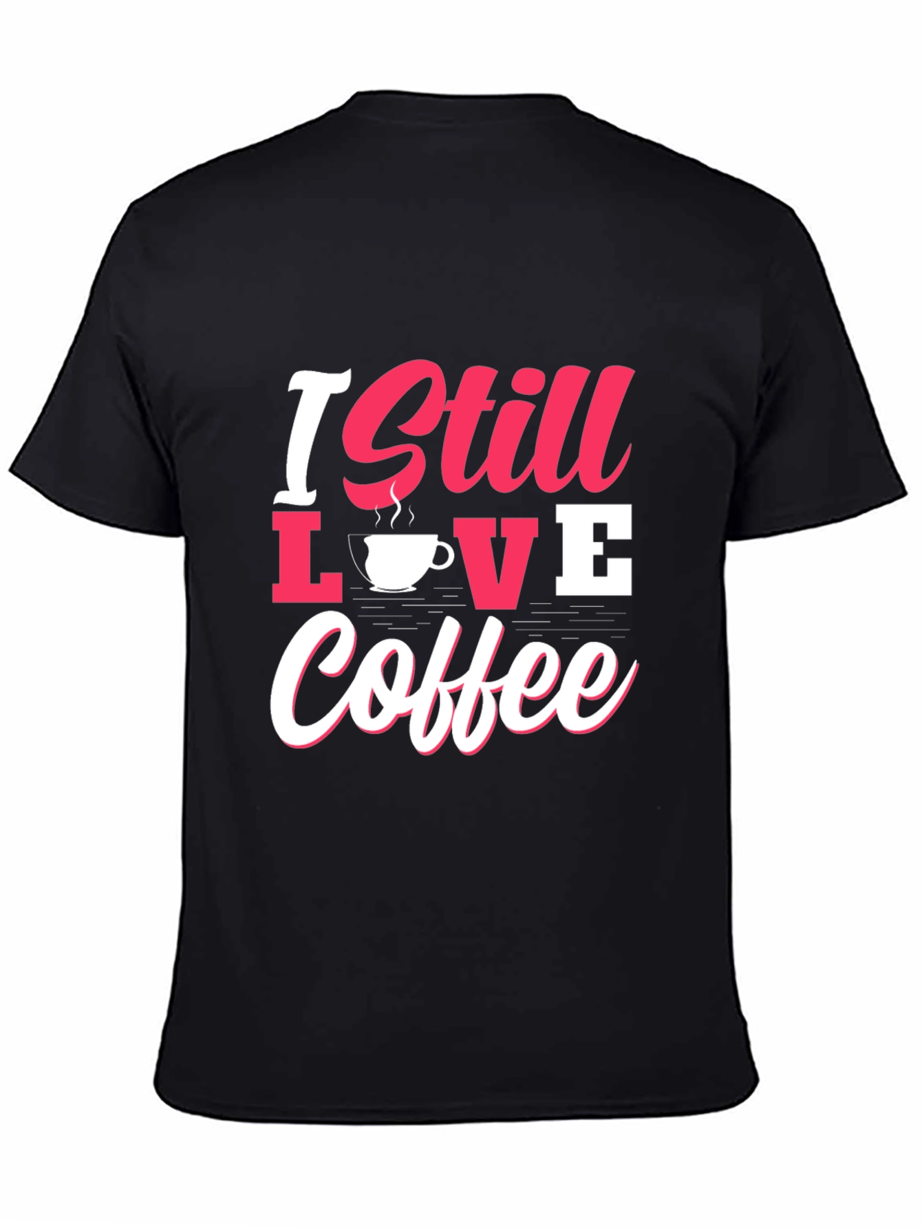 I Still Love Coffee Graphic Tee - Black