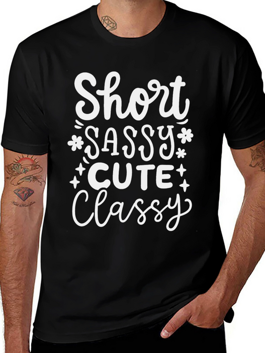 Short Sassy Cute Classy Graphic Tee