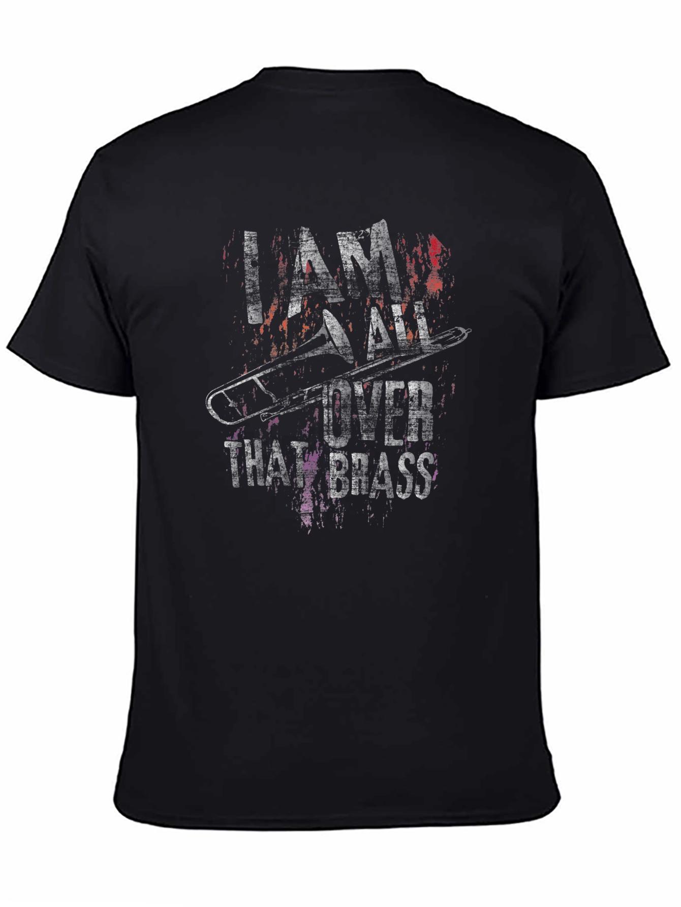 I Am All Over That Brass Trombone T-Shirt