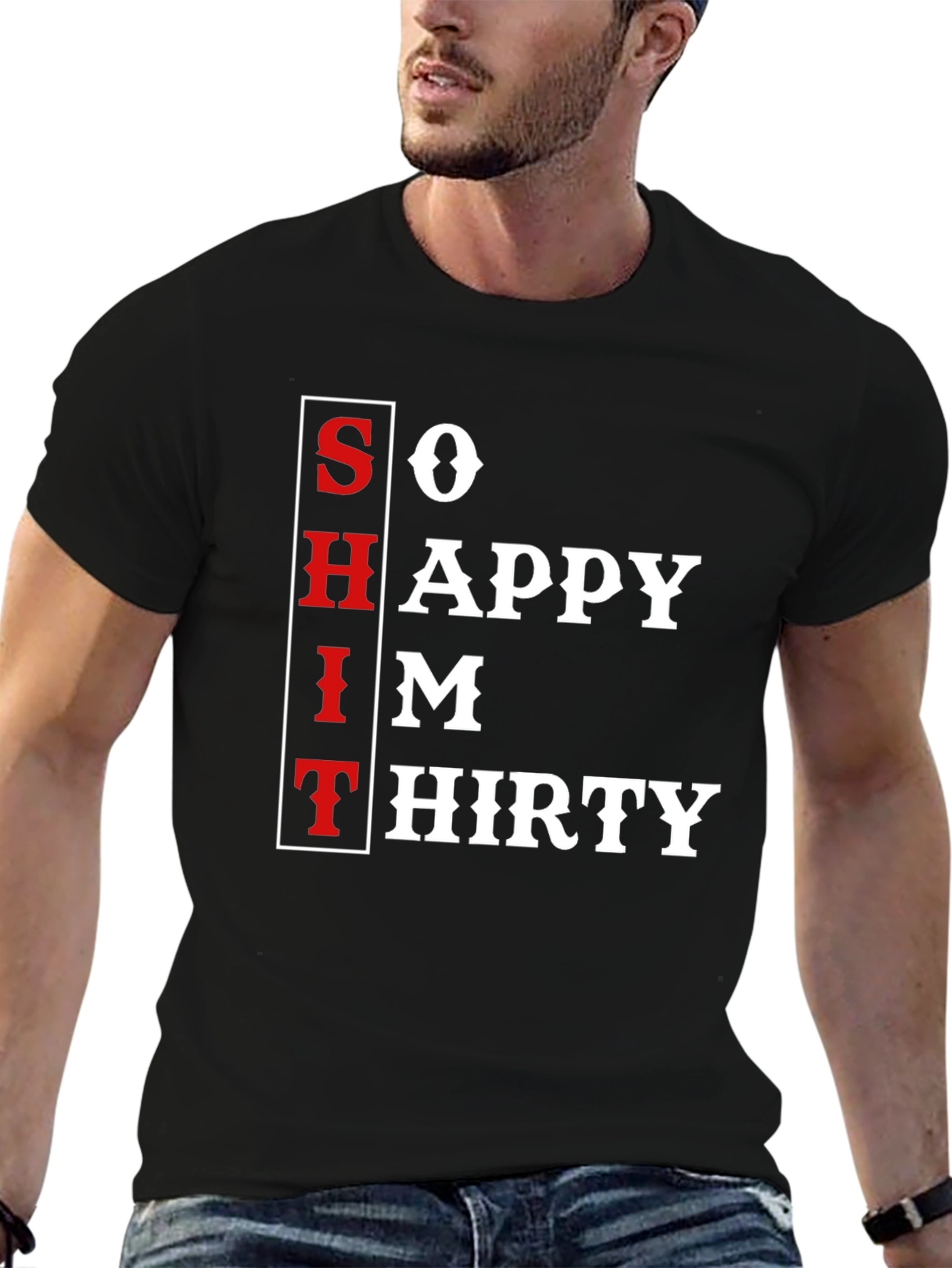So Happy Im Thirty T-Shirt