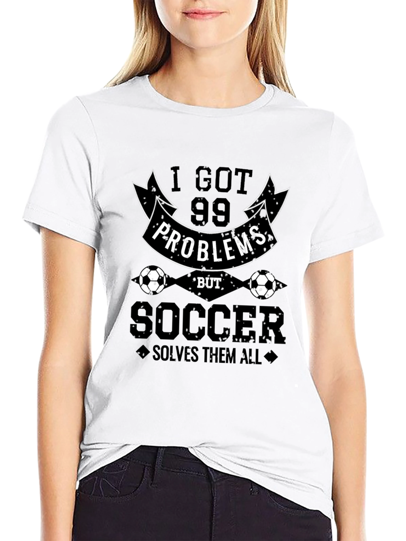 99 Problems But Soccer Solves Them All Graphic Tee