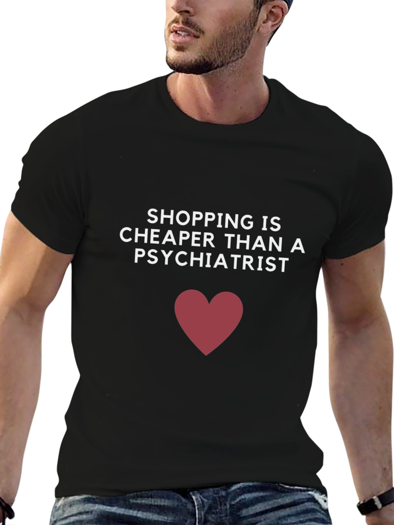 Shopping is Cheaper Than a Psychiatrist T-Shirt
