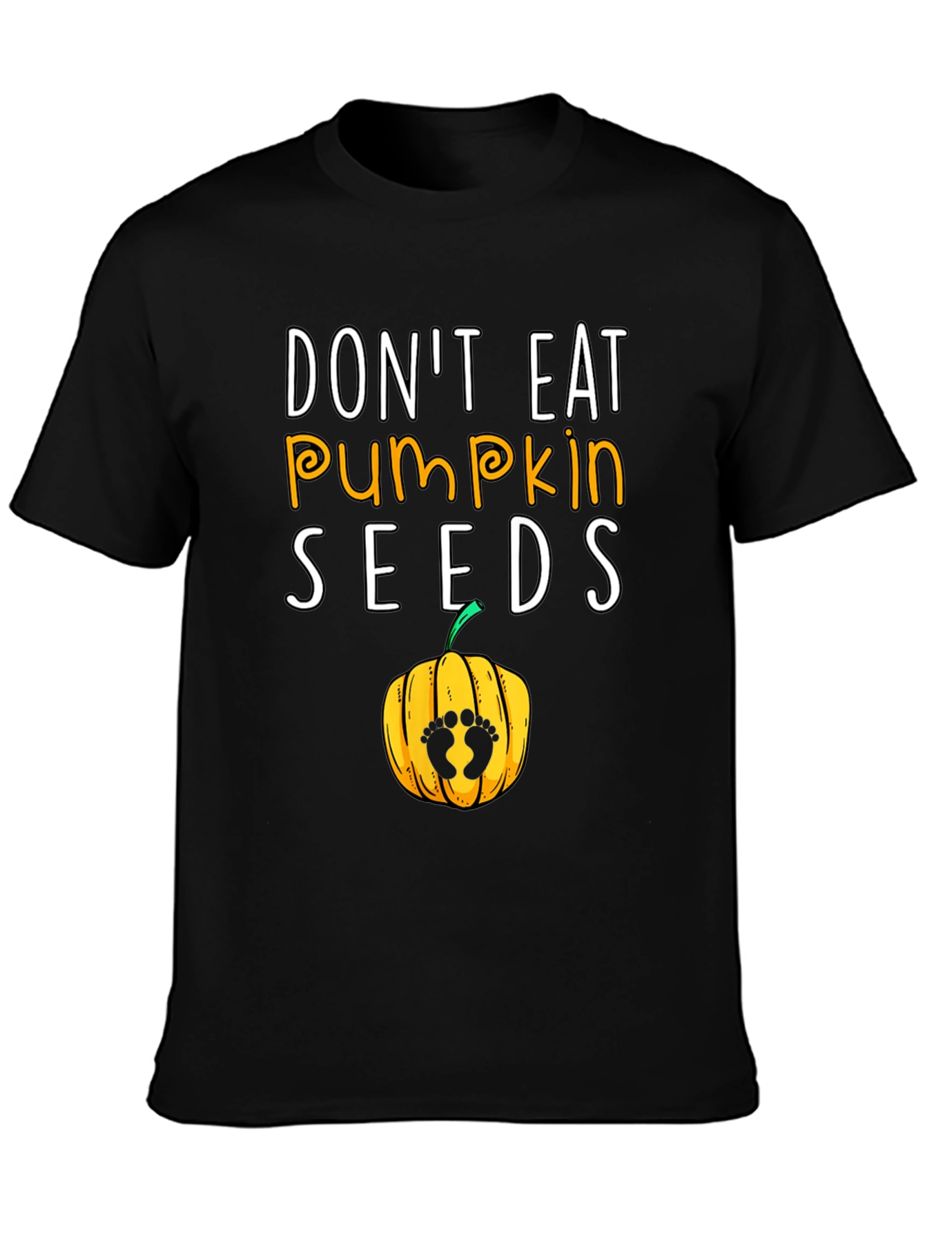 Dont Eat Pumpkin Seeds Pregnancy Tee