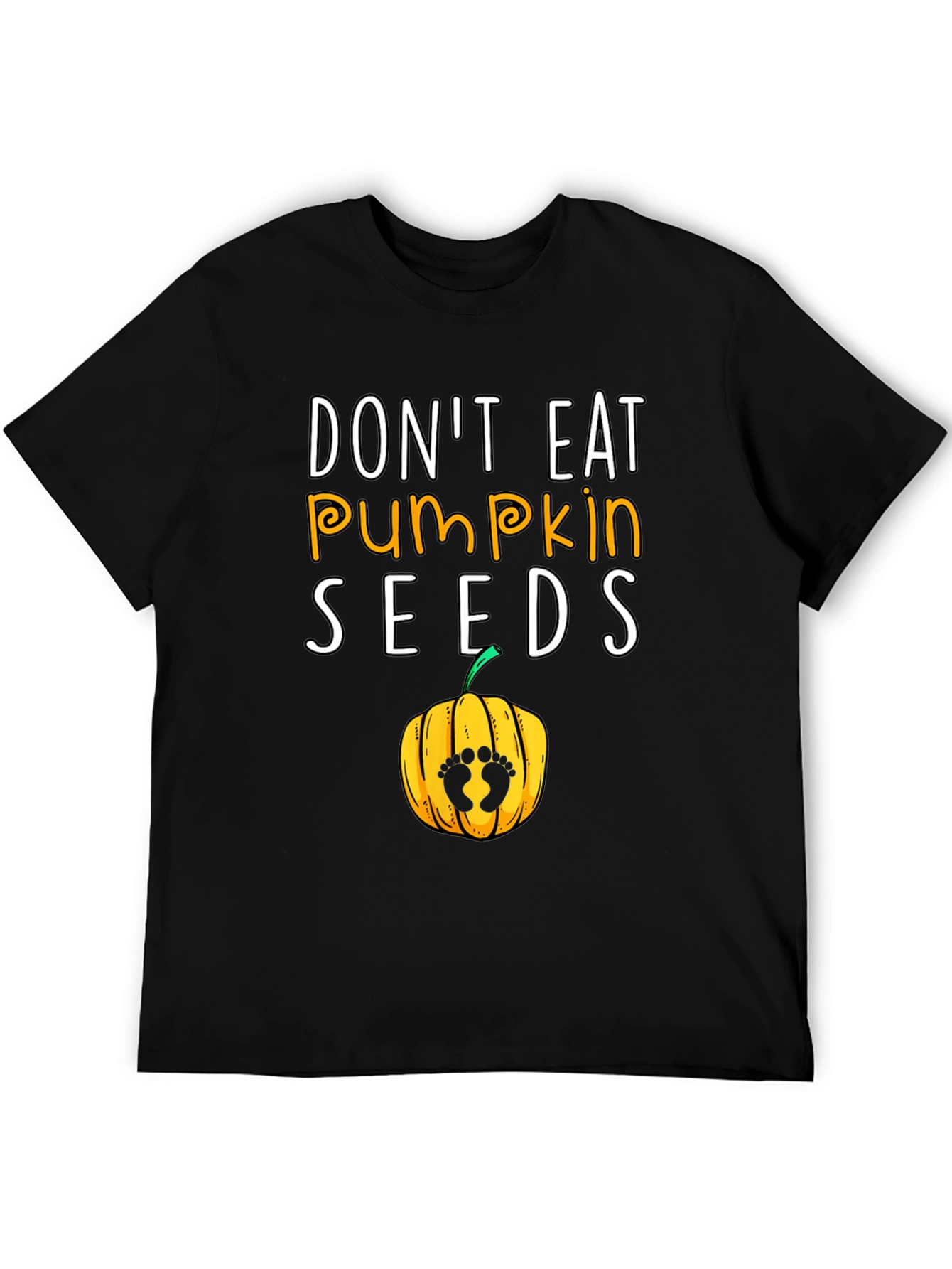 Dont Eat Pumpkin Seeds Pregnancy Tee