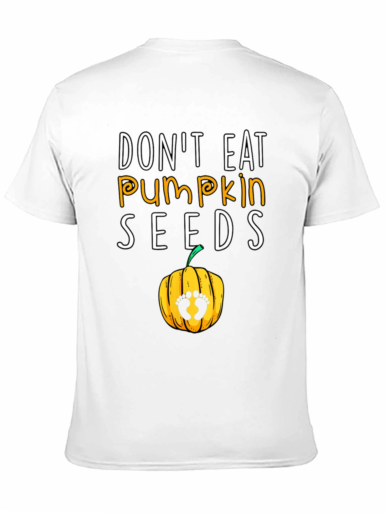 Dont Eat Pumpkin Seeds Pregnancy Tee