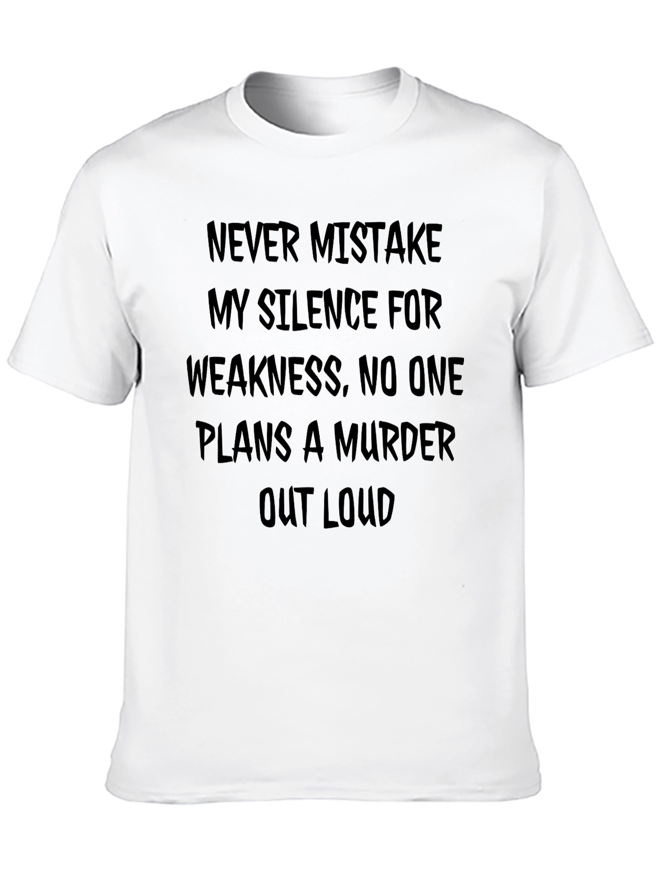 Silence and Weakness T-Shirt