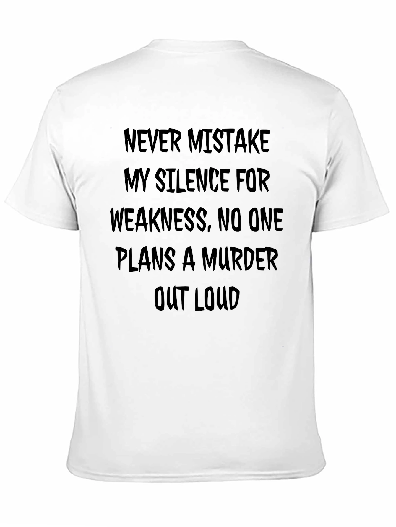 Silence and Weakness T-Shirt