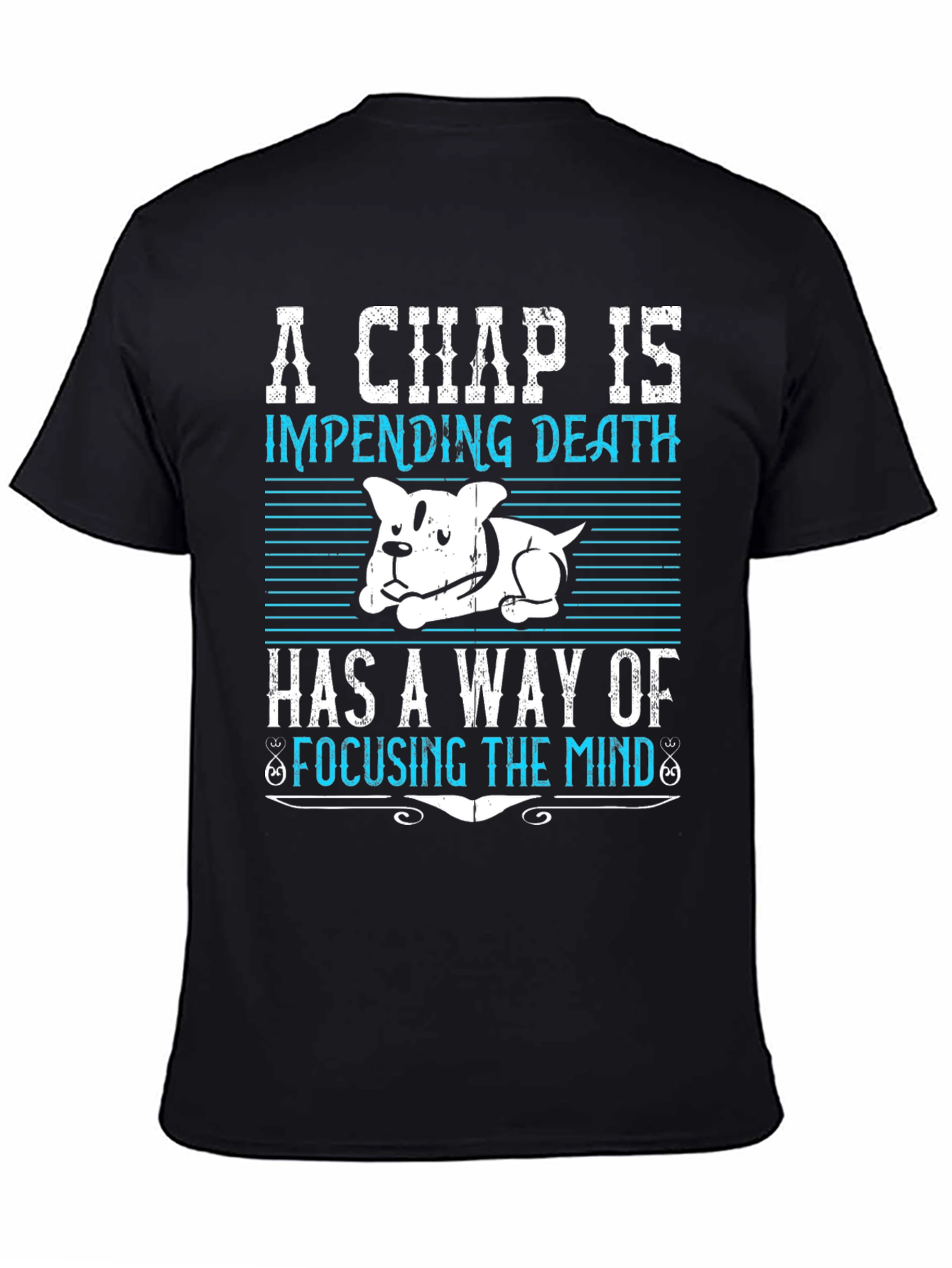 A Chap is Impending Death T-Shirt