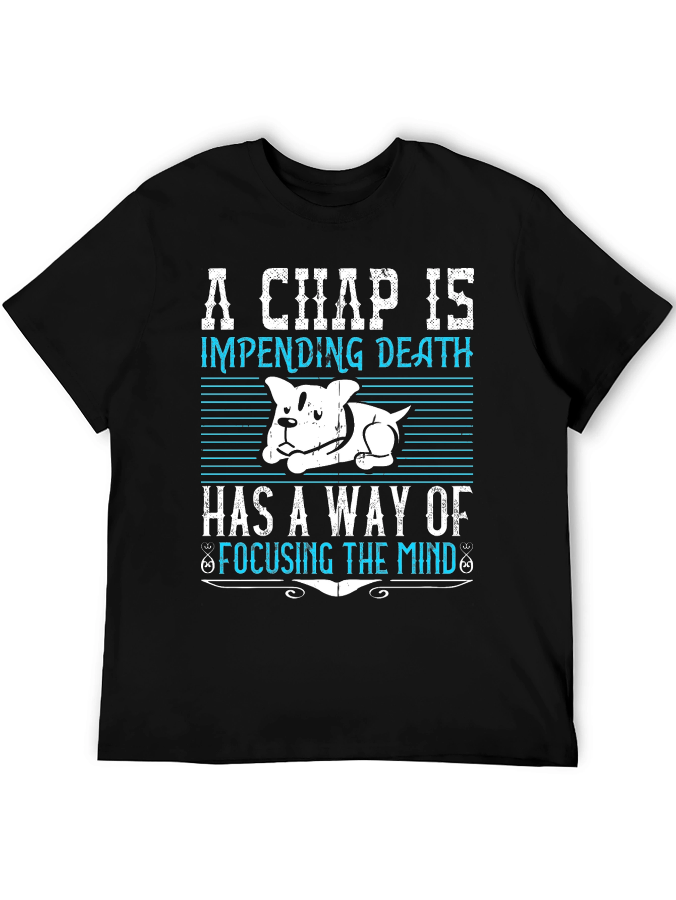 A Chap is Impending Death T-Shirt