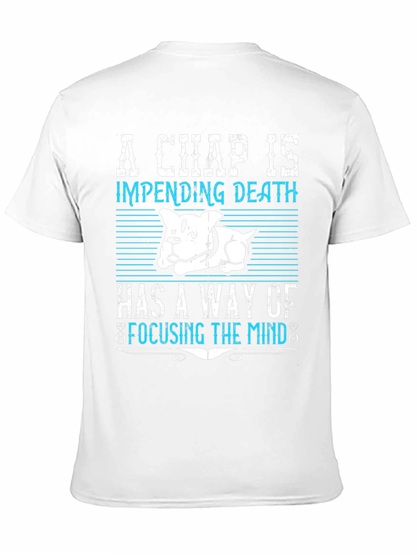 A Chap is Impending Death T-Shirt