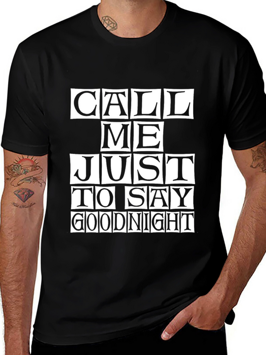 Call Me Just to Say Goodnight Graphic T-Shirt
