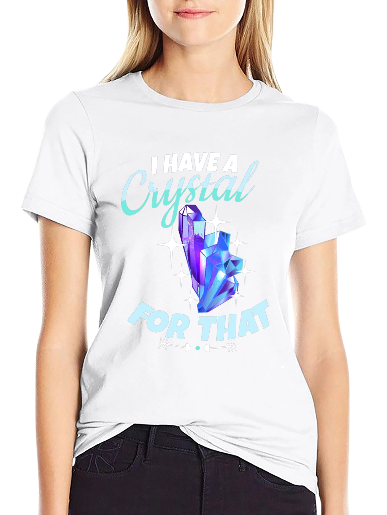 I Have A Crystal For That Graphic Tee