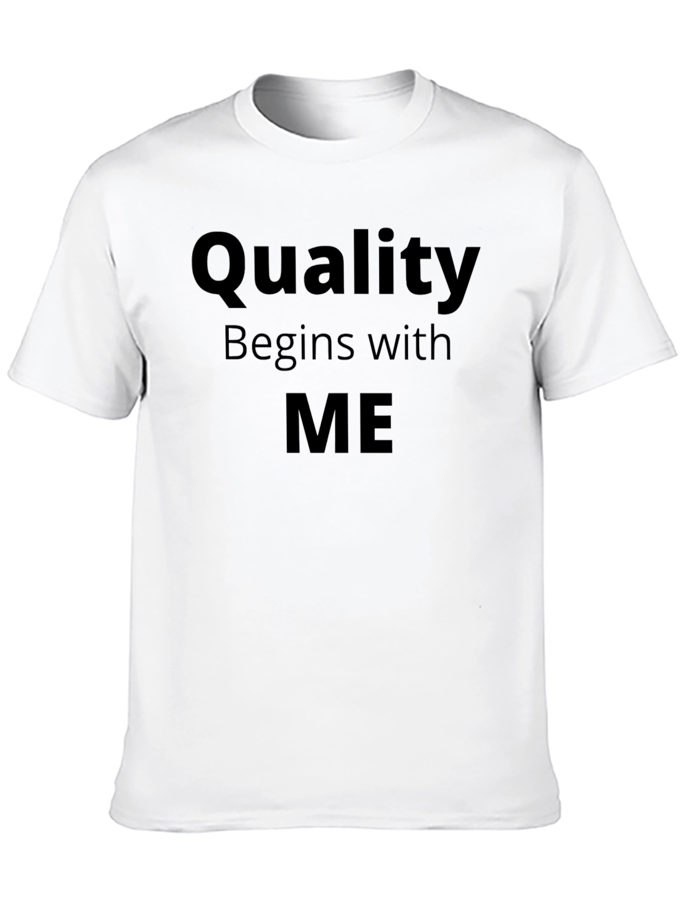 Quality Begins With ME - Black T-Shirt