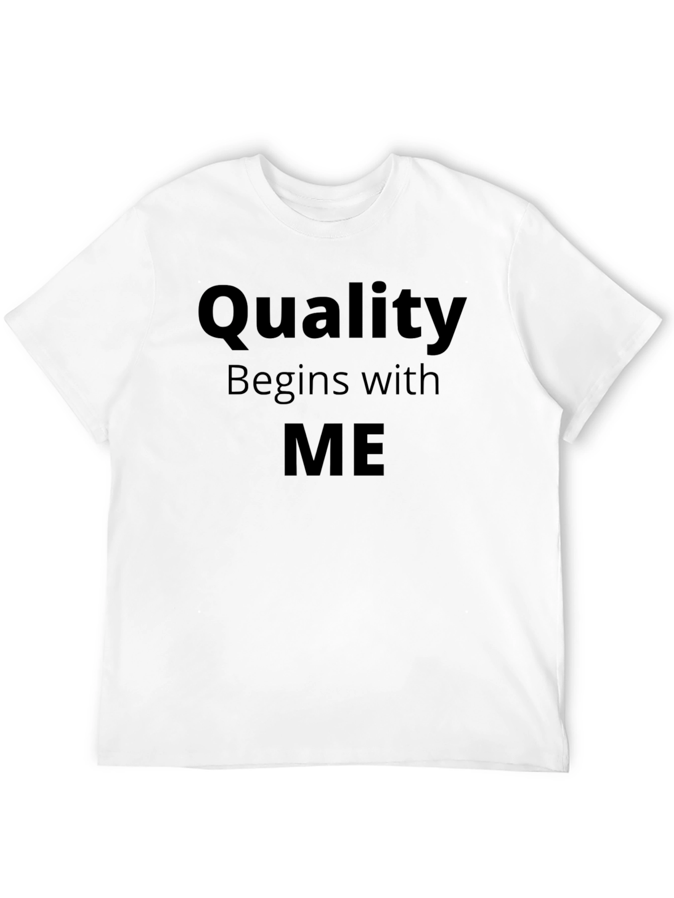 Quality Begins With ME - Black T-Shirt