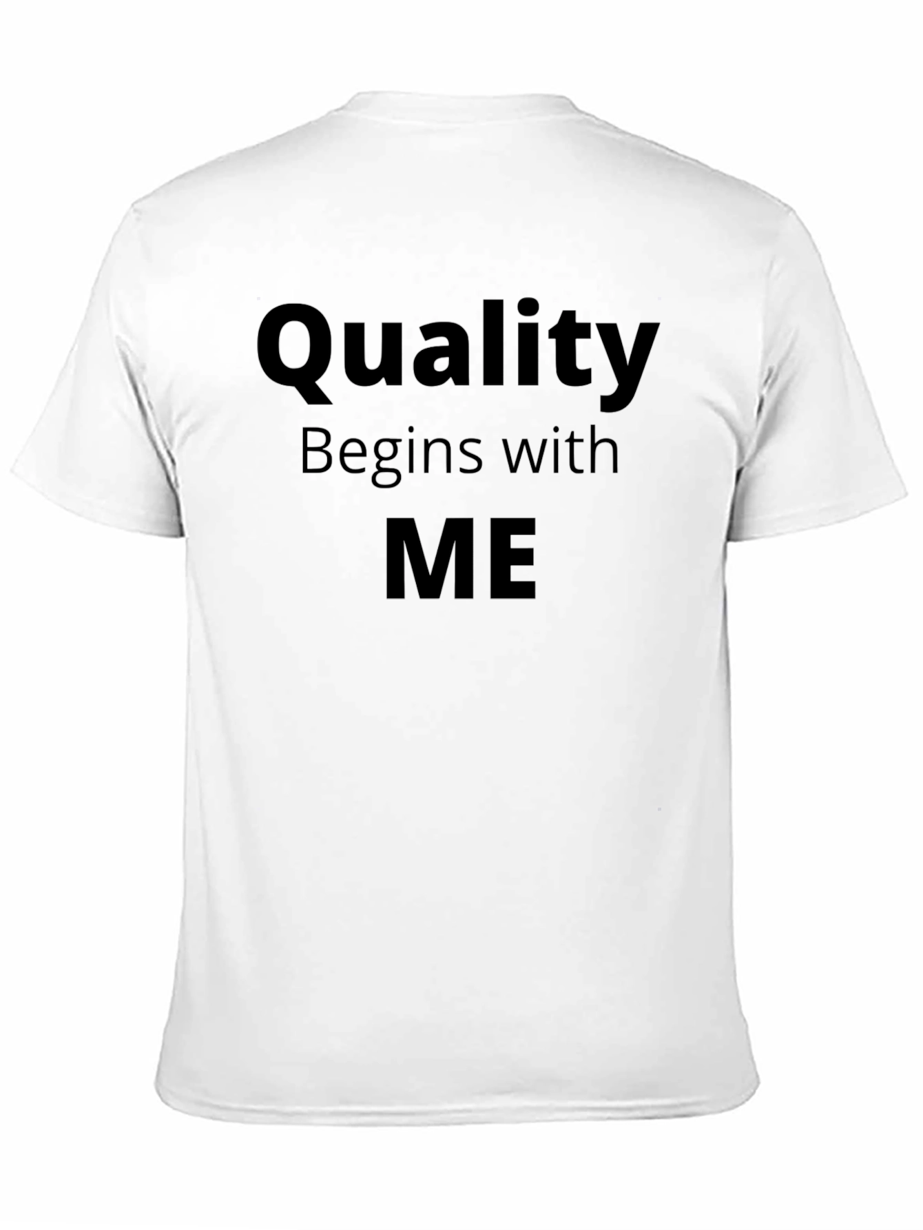 Quality Begins With ME - Black T-Shirt
