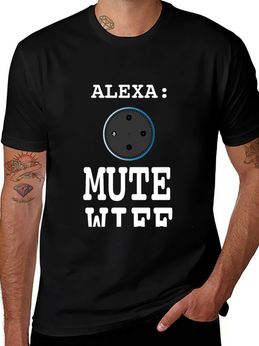 Alexa Mute WTF Funny T-Shirt