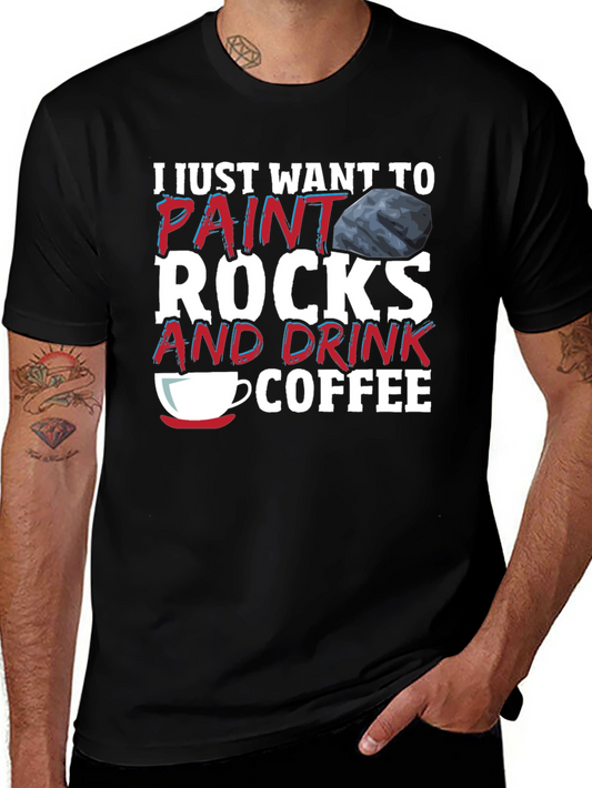 Paint Rocks and Drink Coffee T-Shirt