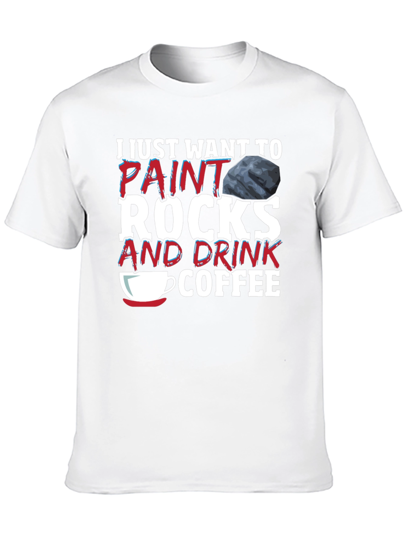 Paint Rocks and Drink Coffee T-Shirt