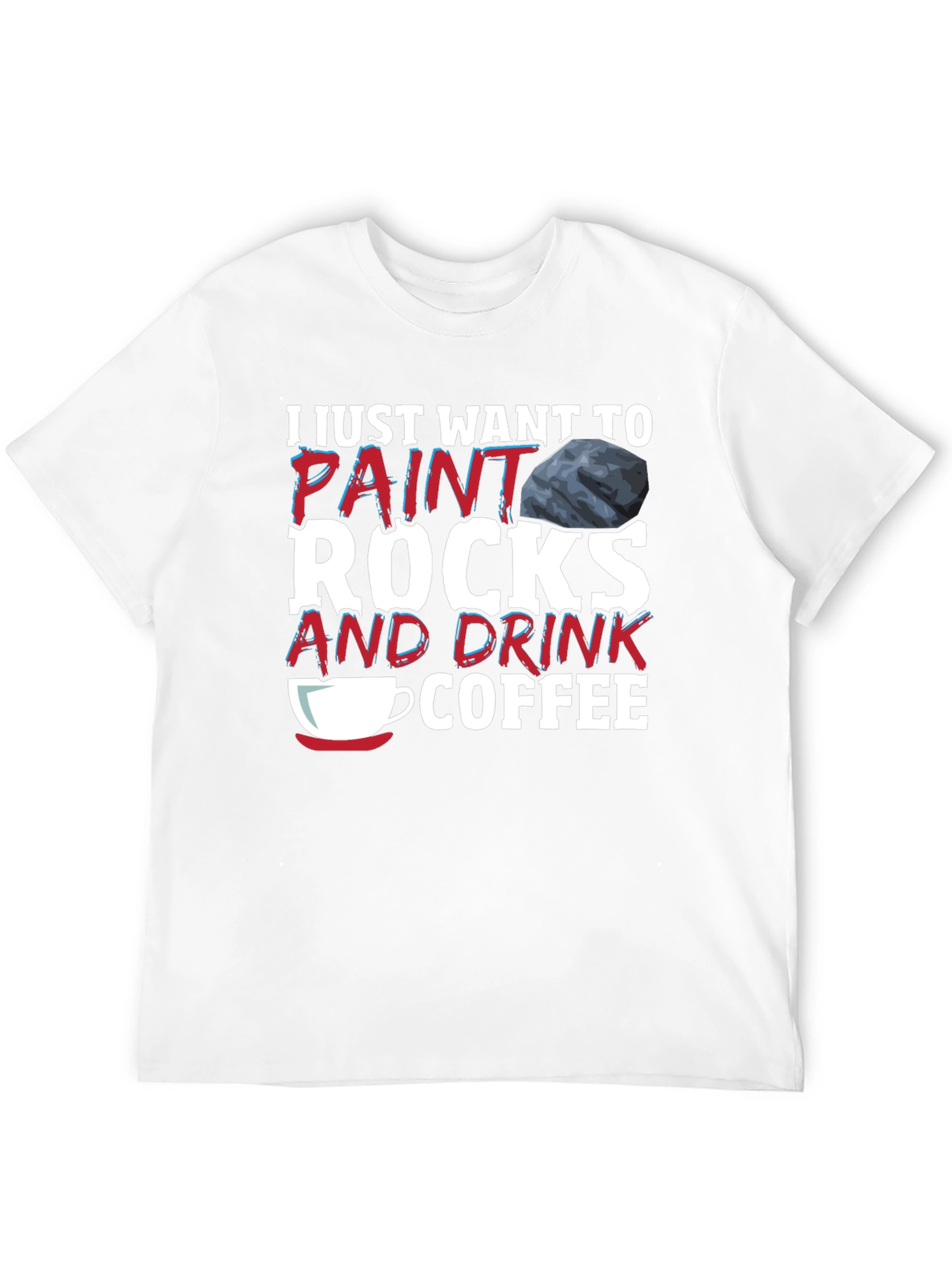 Paint Rocks and Drink Coffee T-Shirt