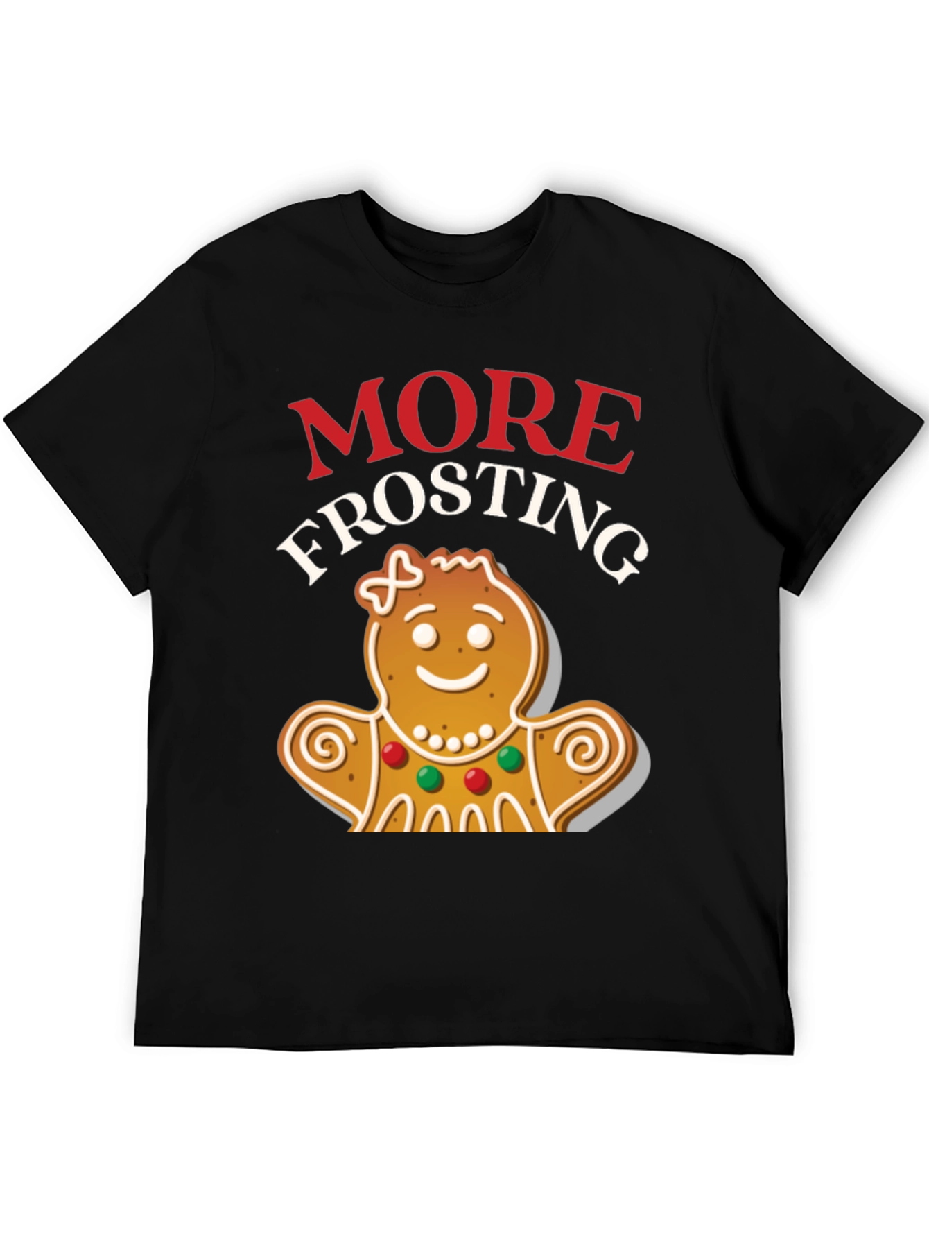 More Frosting Gingerbread Christmas Graphic Tee
