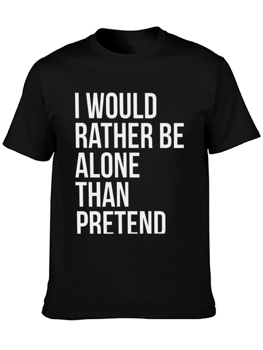 Alone Than Pretend Graphic Tee