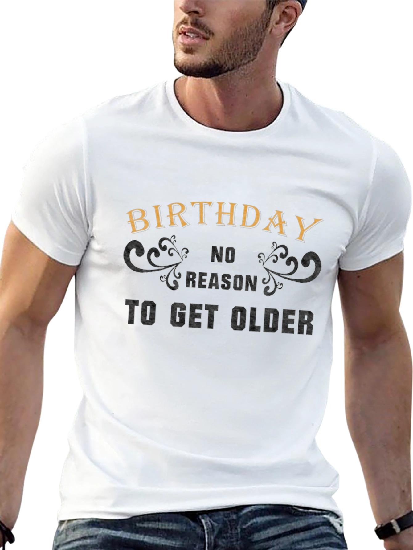 Birthday No Reason to Get Older Graphic Tee