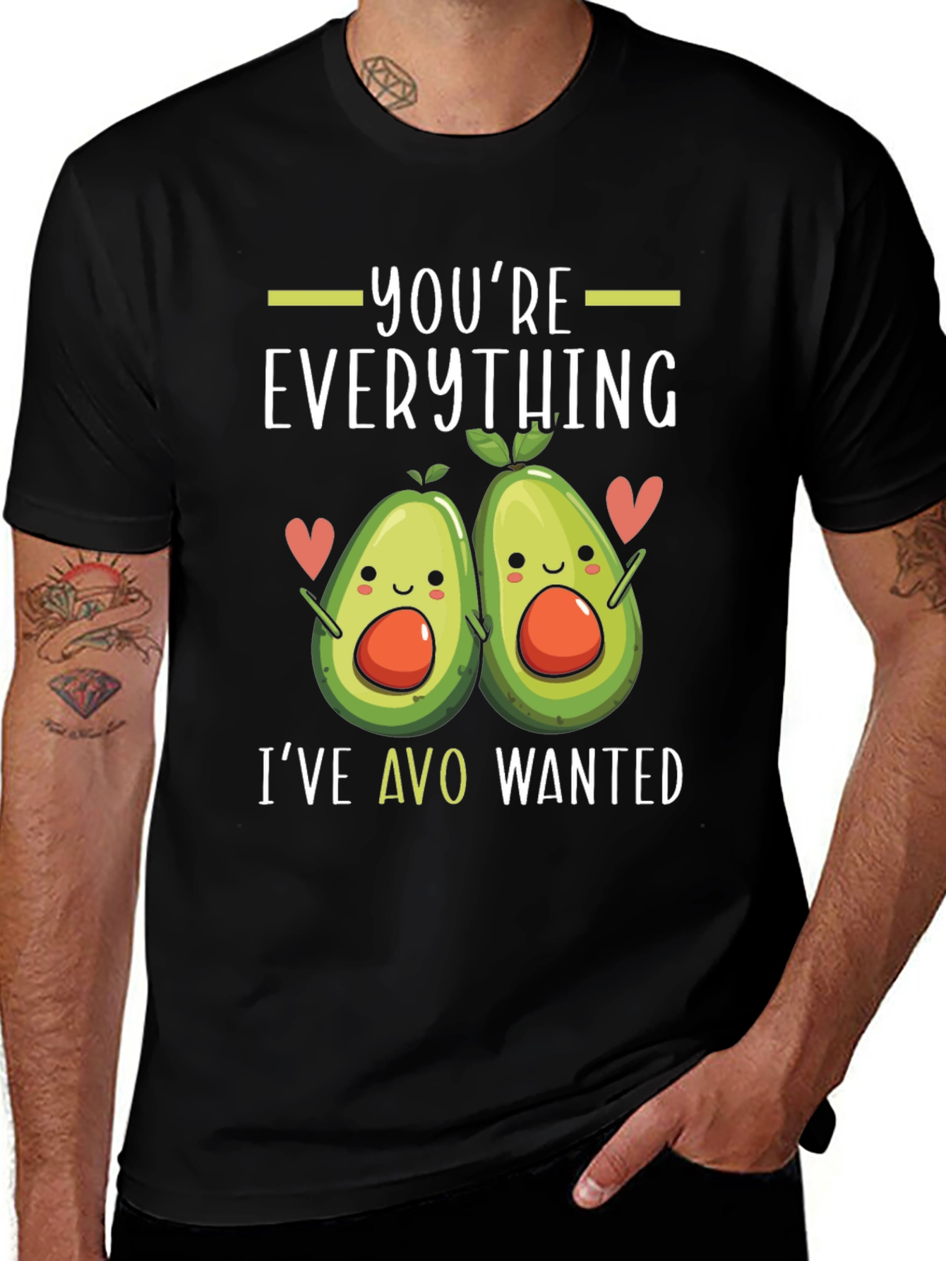 Youre Everything Ive Avo Wanted T-Shirt