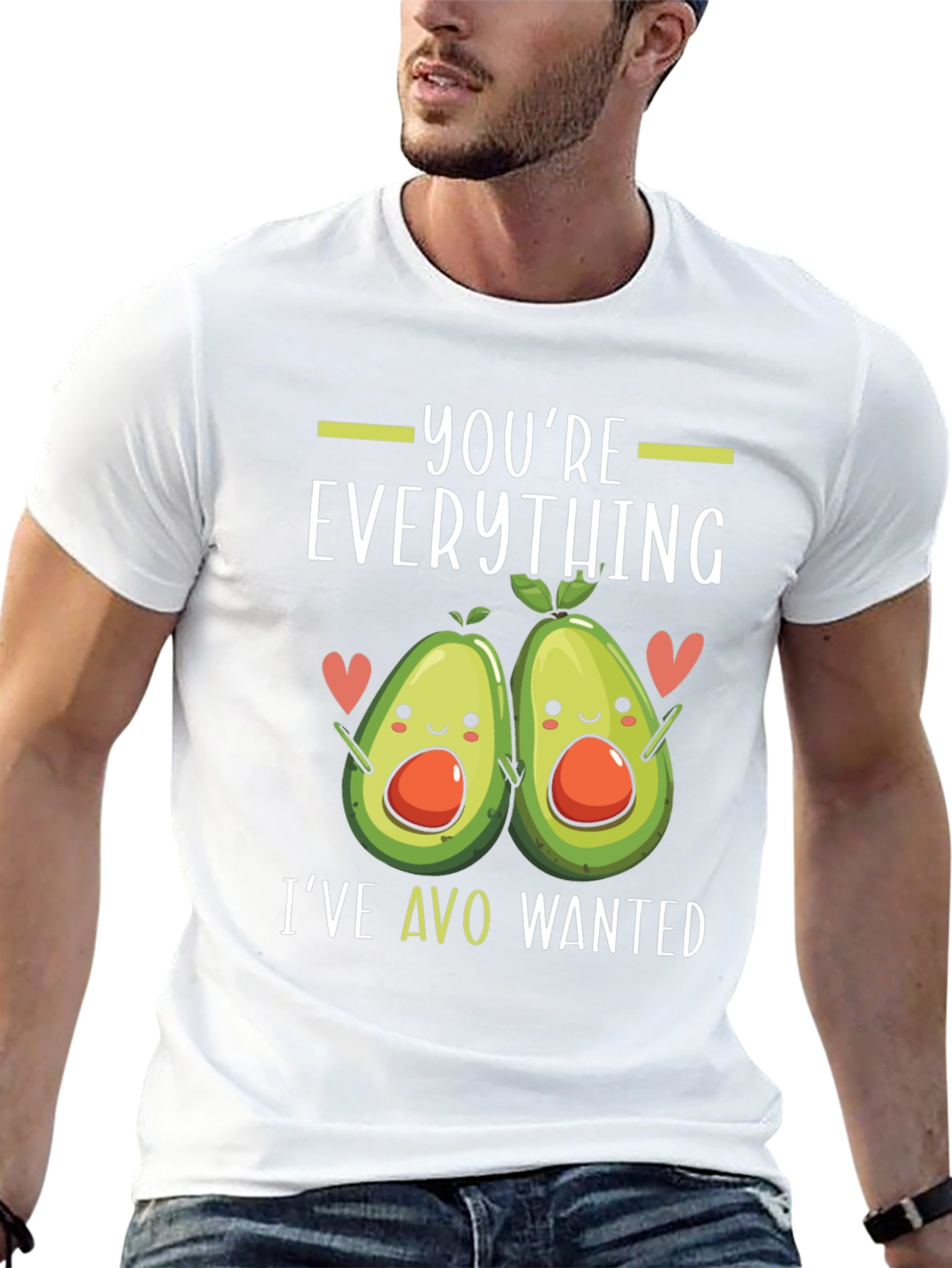 Youre Everything Ive Avo Wanted T-Shirt