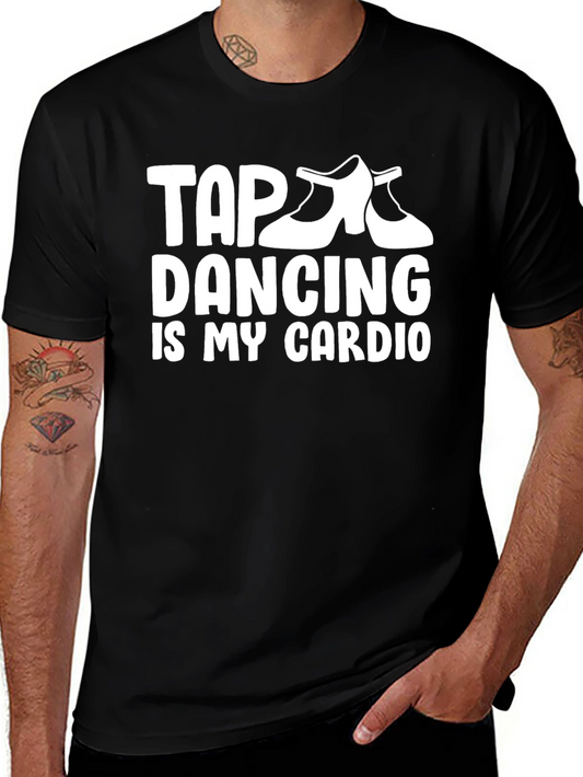 Tap Dancing is My Cardio Graphic Tee