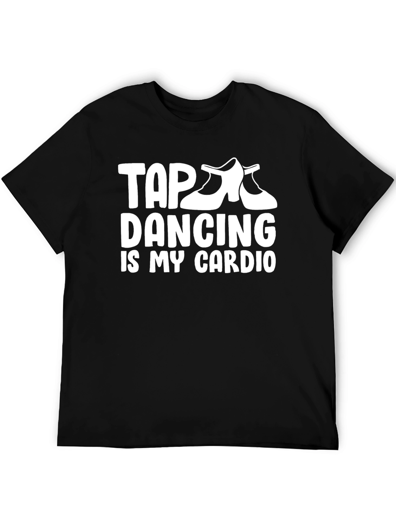 Tap Dancing is My Cardio Graphic Tee