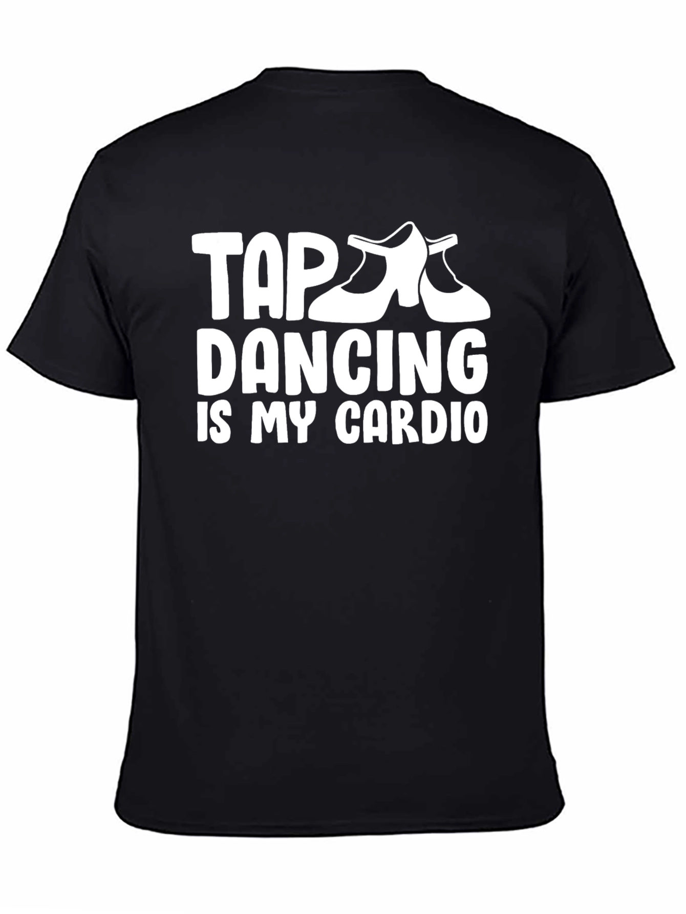 Tap Dancing is My Cardio Graphic Tee