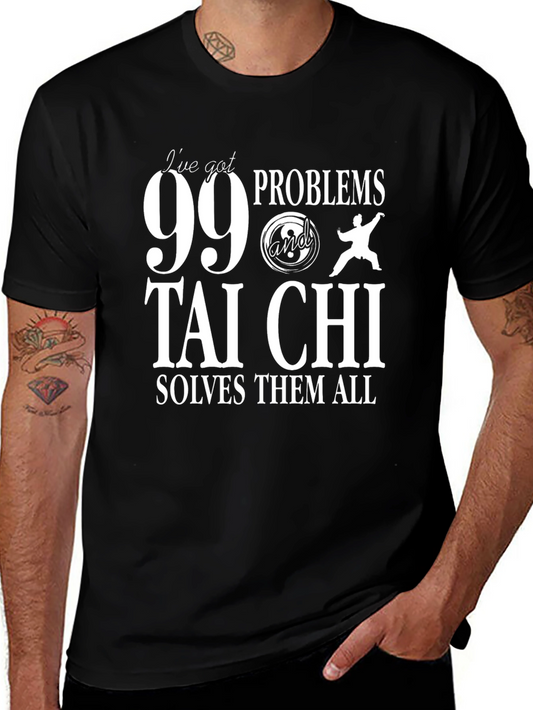 99 Problems Tai Chi T-Shirt - Martial Arts Tee