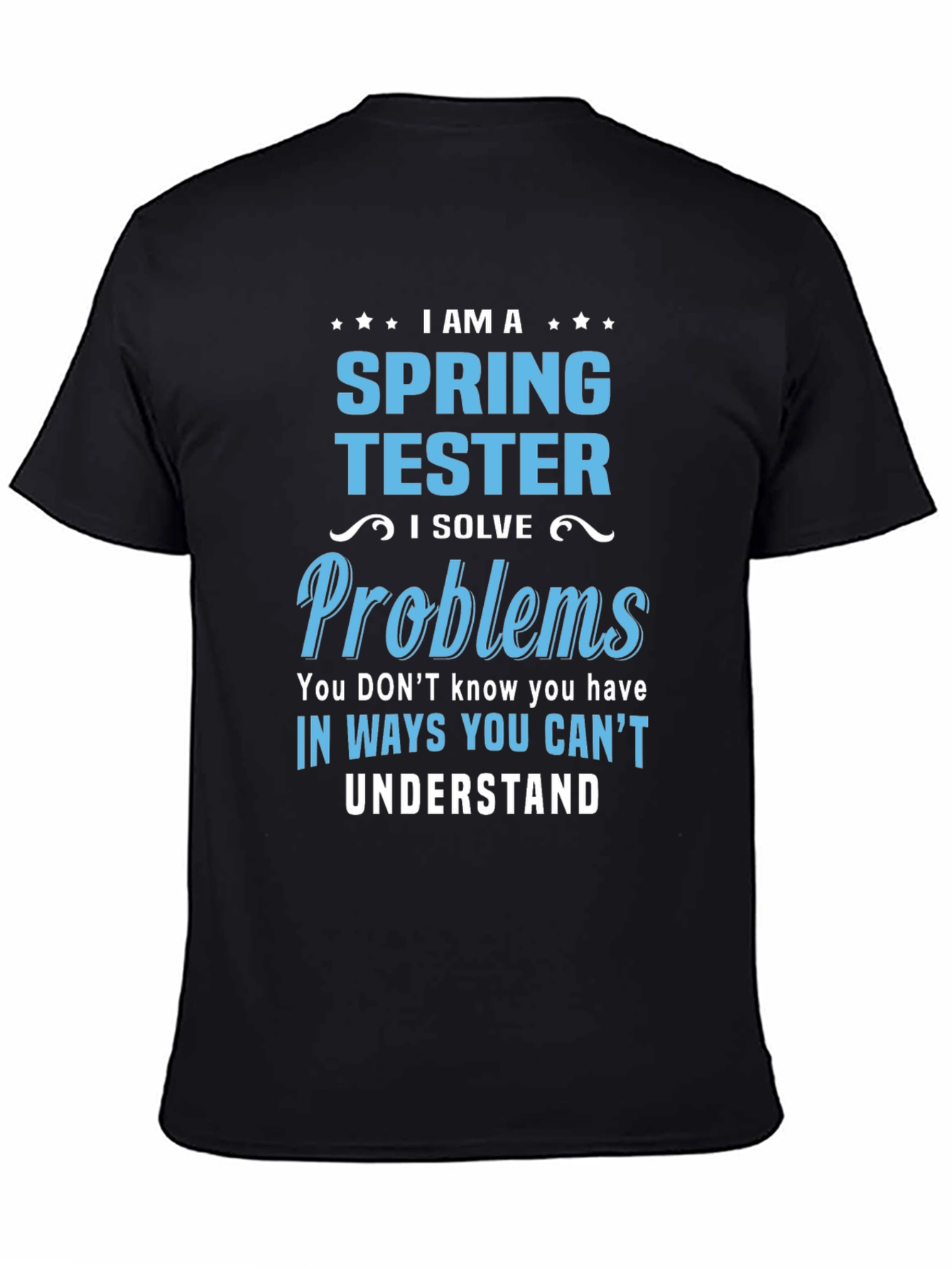 Spring Tester T-Shirt: Problem Solver Design