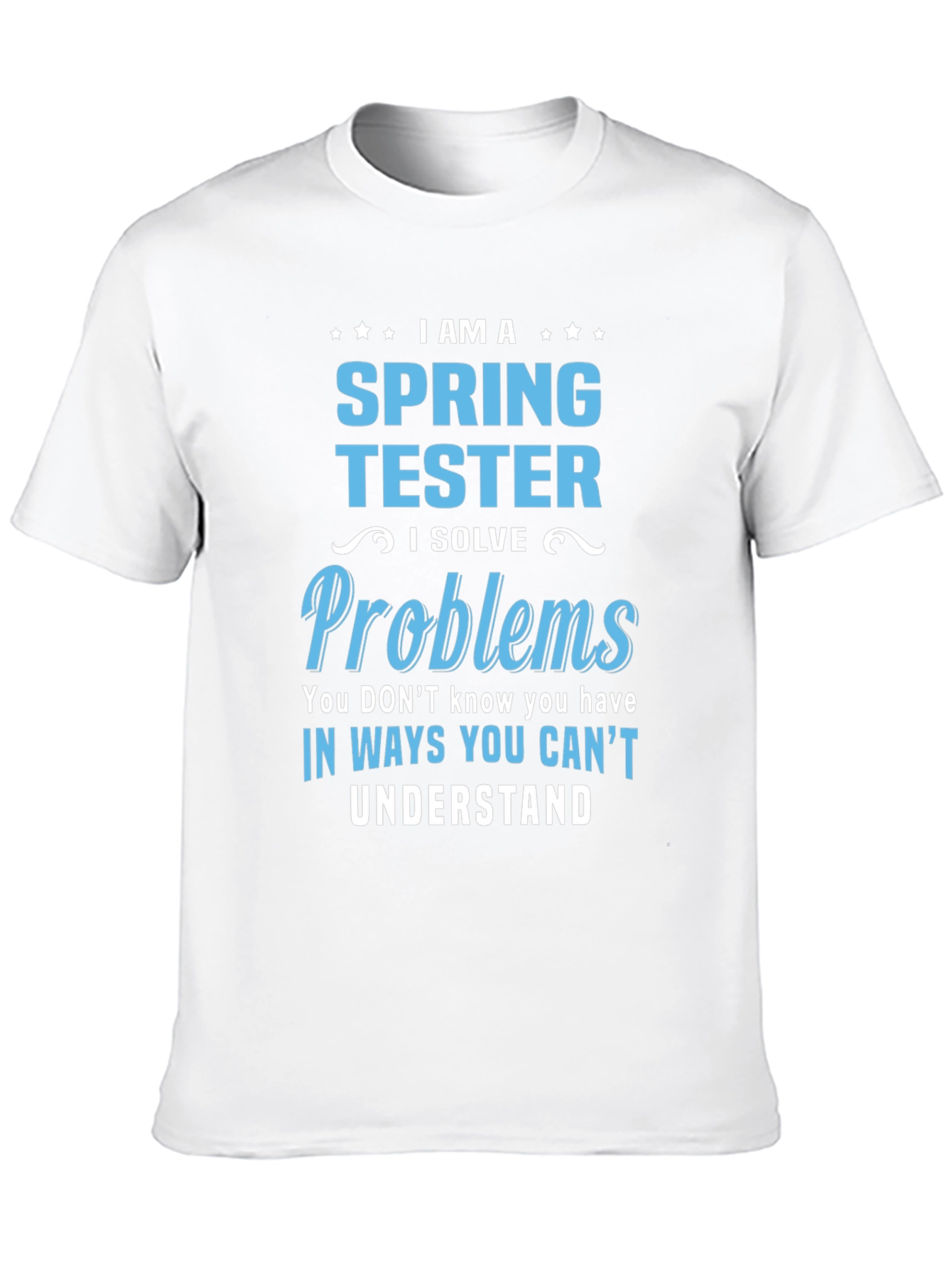 Spring Tester T-Shirt: Problem Solver Design