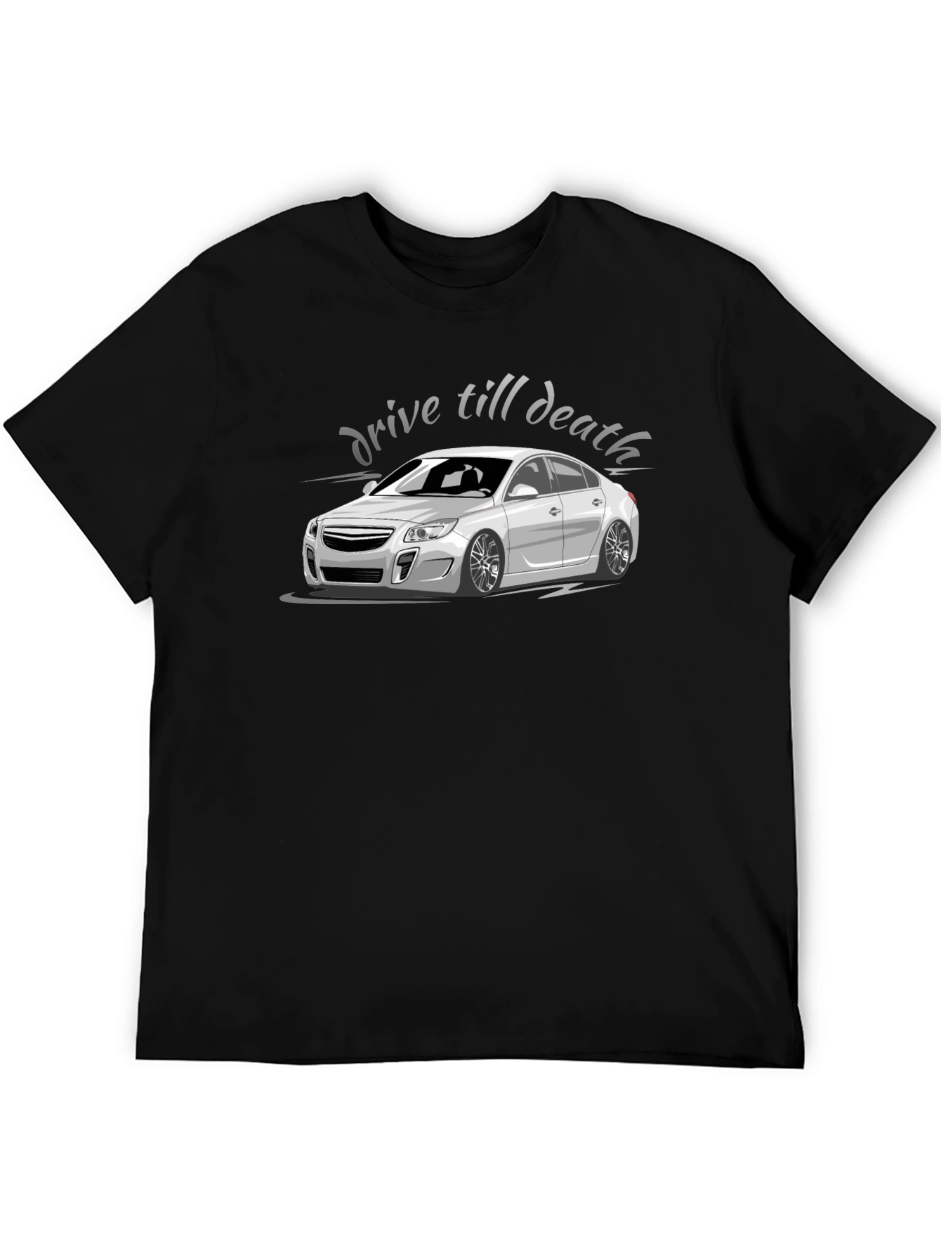 Drive Till Death T-Shirt - Car Enthusiast